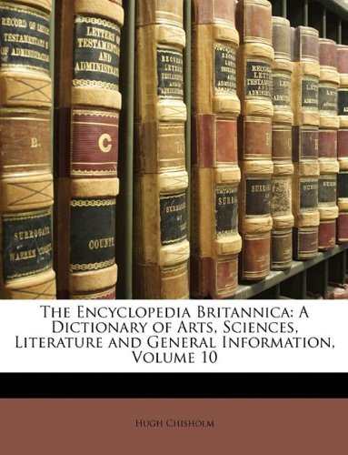 The Encyclopedia Britannica: A Dictionar
