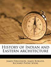 HISTORY OF INDIAN AND EASTERN ARCHITECTURE