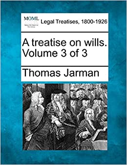 A TREATISE ON WILLS. VOLUME 3 OF 3