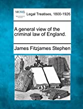 A GENERAL VIEW OF THE CRIMINAL LAW OF ENGLAND