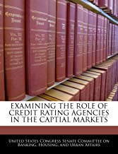 Examining the Role of Credit Rating Agencies in the Captial Markets