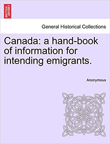 Canada: A Hand-Book of Information for Intending Emigrants
