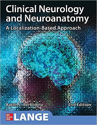Clinical Neurology and Neuroanatomy: A Localization-Based Approach - 2E