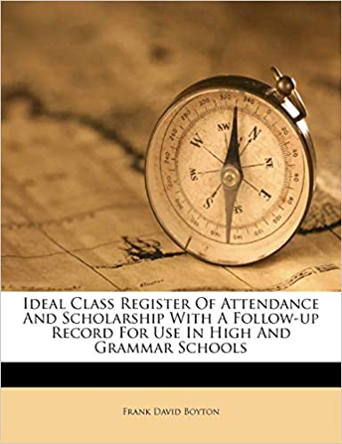 Ideal Class Register Of Attendance And Scholarship With A Follow-up Record For Use In High And Grammar Schools
