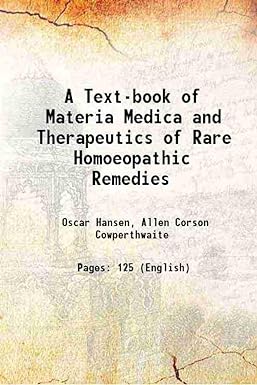 A Text-Book of Materia Medica and Therapeutics of Rare Homoeopathic Remedies