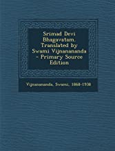 SRIMAD DEVI BHAGAVATAM. TRANSLATED BY SWAMI VIJNANANANDA