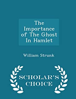 THE IMPORTANCE OF THE GHOST IN HAMLET