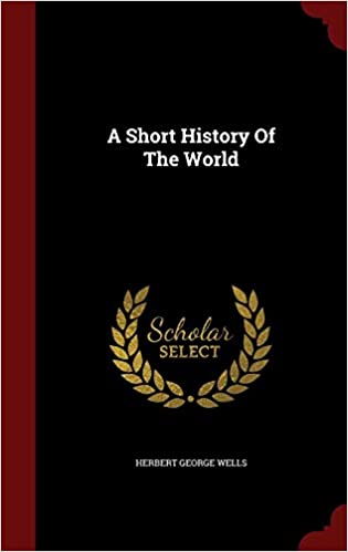 A SHORT HISTORY OF THE WORLD