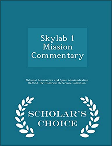 SKYLAB 1 MISSION COMMENTARY - SCHOLAR'S CHOICE EDITION