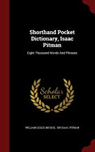 Shorthand Pocket Dictionary, Isaac Pitman: Eight Thousand Words And Phrases