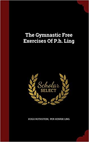 The Gymnastic Free Exercises Of P.h. Ling