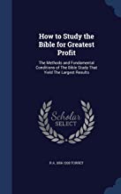 HOW TO STUDY THE BIBLE FOR GREATEST PROFIT