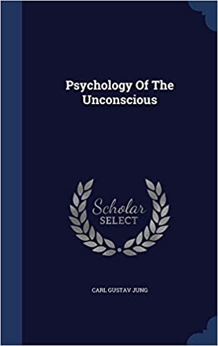 PSYCHOLOGY OF THE UNCONSCIOUS