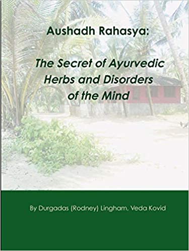 Aushadh Rahasya: The Secret of Ayurvedic Herbs and Disorders of the Mind 