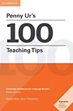 Penny Ur's 100 Teaching Tips Pocket Editions: Cambridge Handbooks for Language Teachers