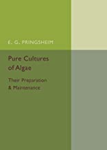 Pure Cultures of Algae: Their Preparation and Maintenance0