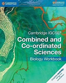 CAMBRIDGE IGCSE® COMBINED AND CO-ORDINATED SCIENCES BIOLOGY WORKBOOK