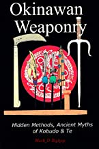Okinawan Weaponry, Hidden Methods, Ancient Myths of Kobudo & Te 