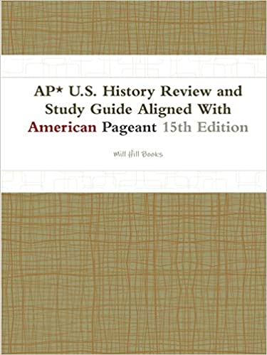 AP* U.S. History Review and Study Guide Aligned With American Pageant 15th Edition