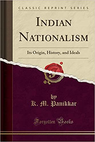 Indian Nationalism: Its Origin, History, and Ideals