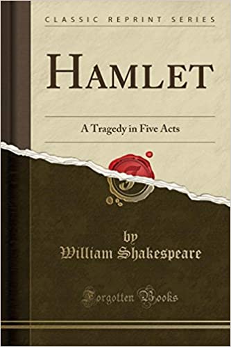 Hamlet: A Tragedy in Five Acts (Classic Reprint) 