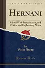 HERNANI: EDITED WITH INTRODUCTION, AND CRITICAL AND EXPLANATORY NOTES