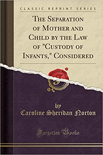 The Separation of Mother and Child by the Law of 