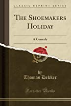 THE SHOEMAKERS HOLIDAY