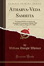 Atharva-Veda Samhita, Vol. 2 of 2: Translated with a Critical and Exegetical Commentary; Books VIII to XIX, Indexes; Pages 471-1046