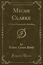 Micah Clarke: A Tale of Monmouth's Rebellion