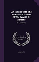 AN INQUIRY INTO THE NATURE AND CAUSES OF THE WEALTH OF NATIONS