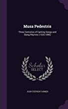 Musa Pedestris: Three Centuries of Canting Songs and Slang Rhymes (1536-1896)