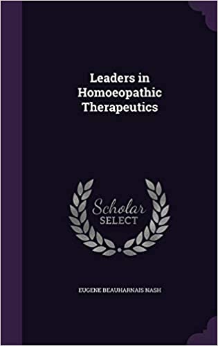 Leaders in Homoeopathic Therapeutics