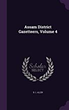 ASSAM DISTRICT GAZETTEERS, VOLUME 4