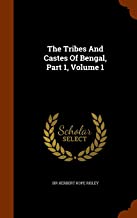 THE TRIBES AND CASTES OF BENGAL, PART 1, VOLUME 1