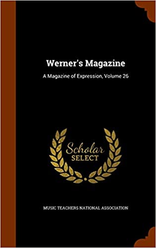 Werner's Magazine: A Magazine of Expression, Volume 26