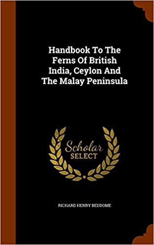 Handbook to the Ferns of British India, Ceylon and the Malay Peninsula