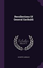 Recollections of General Garibaldi