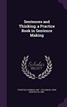 SENTENCES AND THINKING; A PRACTICE BOOK IN SENTENCE MAKING