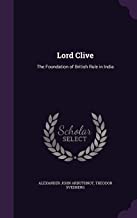 Lord Clive: The Foundation of British Rule in India