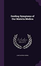 GUIDING SYMPTOMS OF OUR MATERIA MEDICA