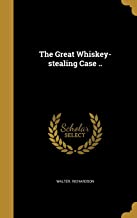 THE GREAT WHISKEY-STEALING CASE