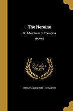 The Heroine: Or, Adventures of Cherubina; Volume 3