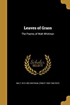 LEAVES OF GRASS: THE POEMS OF WALT WHITMAN