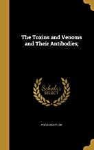 The Toxins and Venoms and Their Antibodies