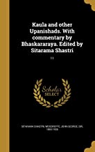 KAULA AND OTHER UPANISHADS. WITH COMMENTARY BY BHASKARARAYA