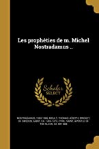 LES PROPHTIES DE M. MICHEL NOSTRADAMUS ..