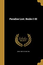 PARADISE LOST. BOOKS I-III