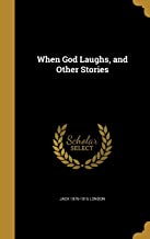 WHEN GOD LAUGHS, AND OTHER STORIES