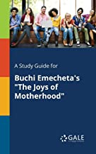 A Study Guide for Buchi Emecheta's the Joys of Motherhood